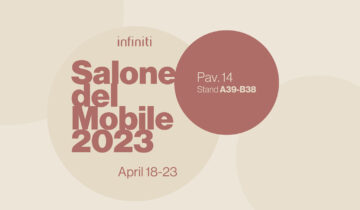 New location, lots of news: infiniti @ Salone del Mobile 2023
